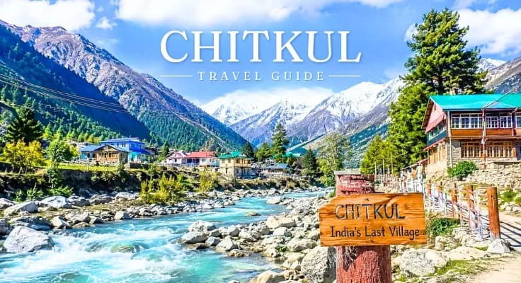Chitkul Travel Guide 2026 | 10 Best Things to Do