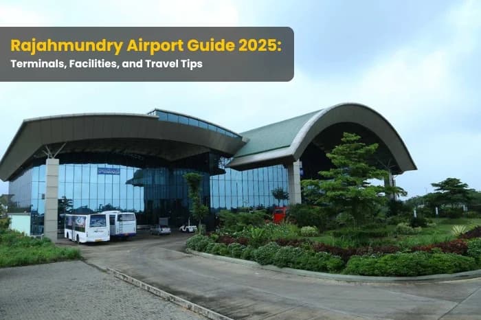 Rajahmundry Airport Guide 2025: Terminals, Facilities, and Travel Tips