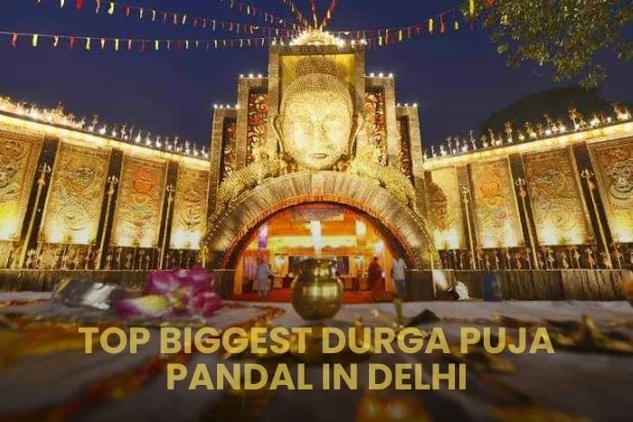 Top Biggest Durga Puja Pandal in Delhi