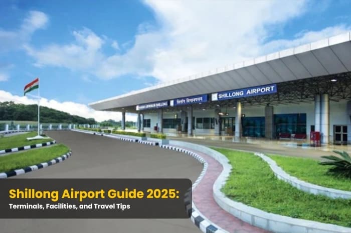 Shillong Airport Guide 2025: Terminals, Facilities, and Travel Tips