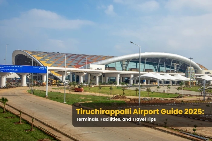 Tiruchirappalli Airport Guide 2025: Terminals, Facilities, and Travel Tips Tiruchirappalli Airport Guide 2025: Terminals, Facilities, and Travel Tips