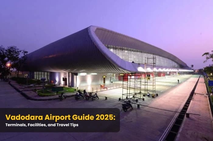 Vadodara Airport Guide 2025: Terminals, Facilities, and Travel Tips